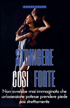 Paperback Stringere Così Forte [Italian] Book