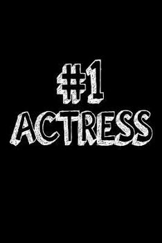#1 Actress: Best Actress Ever Appreciation Gift Notebook For Women