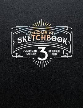 Paperback Colour My SketchBook 3: Greyscale colouring book