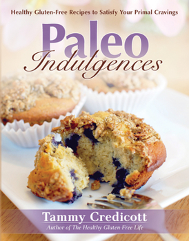 Paperback Paleo Indulgences: Healthy Gluten-Free Recipes to Satisfy Your Primal Cravings Book