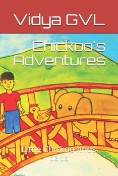 Paperback Chickoo's Adventures: Little Chickoo finds papa Book