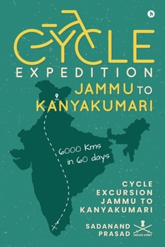 Paperback Cycle Expedition Jammu to Kanyakumari: Cycle Excursion Jammu to Kanyakumari Book