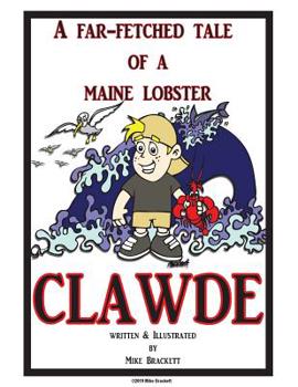 Paperback Clawde: The Far-Fetched Tale of a Maine Lobster Book