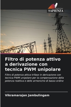 Filtro di potenza attivo a derivazione con tecnica PWM unipolare (Italian Edition)