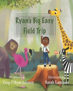 Ryan’s Big Easy Field Trip