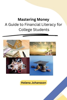 Paperback Mastering Money: A Guide to Financial Literacy for College Students Book
