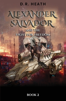 Paperback Alexander Salvador and the Fight for Freedom: Book 2 Book