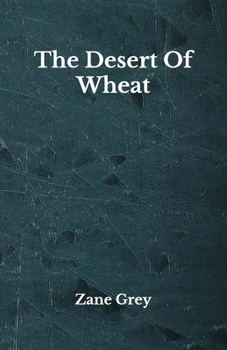 Paperback The Desert Of Wheat: Beyond World's Classics Book