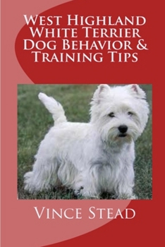 Paperback West Highland White Terrier Dog Behavior & Training Tips Book