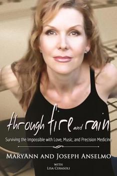 Paperback Through Fire and Rain: Surviving the Impossible with Love, Music, and Precision Medicine Book