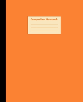 Paperback Composition Notebook: Tangerine, College Ruled, 110 pages - Stylish Classic Journal Notebook for Home Work Office Business Ideas Writing and Book
