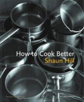 Hardcover How to Cook Better Book