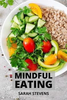 Paperback Mindful Eating: How to Stop Binge Eating and Overeating. Includes Mini Habits for Weight Loss Book