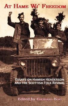 Paperback At Hame Wi' Freedom: Essays on Hamish Henderson and the Scottish Folk Revival Book