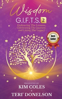 Paperback Wisdom G.I.F.T.S. 2: Embracing The Lessons, Celebrating The Journey, And Living The Legacy Book