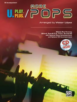 Audio CD U.Play.Plus More Pops -- Melody Plus Harmony (Solo--A, Duet--B/C/D, Trio--C, Quartet--D) with Optional Piano Accompaniment and Optional CD Accompanime Book