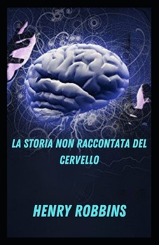Paperback La storia non raccontata del cervello [Italian] Book