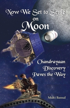 Paperback Now We Set to Settle on Moon Chandrayaan Discovery Paves the Way Book