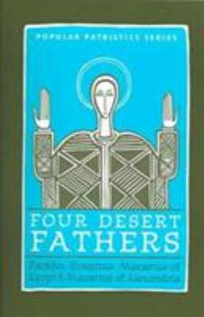 Four Desert Fathers: Pambo, Evagrius, Macarius of Egypt, and Macarius of Alexandria: Coptic Texts Relating to the Lausiac History of Palladius - Book #27 of the Popular Patristics Series