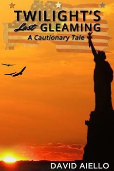 Paperback Twilight's Last Gleaming: A Cautionary Tale Book
