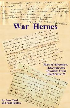 Paperback War Heroes: Tales of Adventure, Adversity and Heroism From World War II Book