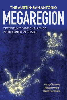 Hardcover The Austin-San Antonio Megaregion: Opportunity and Challenge in the Lone Star State Book