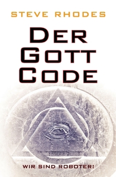 Paperback Der Gott-Code: Wir sind Roboter! [German] Book