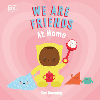 Board book We Are Friends: At Home: Friends Can Be Found Everywhere We Look Book