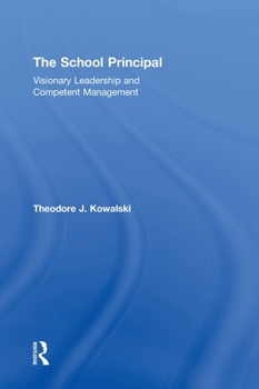 Hardcover The School Principal: Visionary Leadership and Competent Management Book