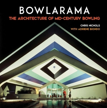 Hardcover Bowlarama: The Architecture of Mid-Century Bowling Book