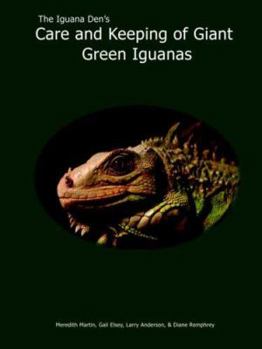 Paperback The Iguana Den's Care and Keeping of Giant Green Iguanas Book