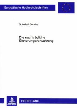 Paperback Die Nachtraegliche Sicherungsverwahrung [German] Book