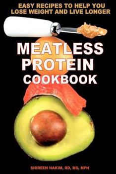 Paperback Meatless Protein Cookbook: Easy Recipes to Help You Lose Weight and Live Longer Book