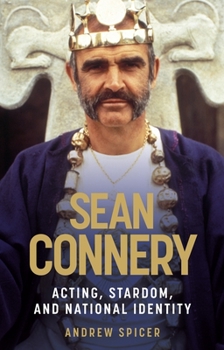Hardcover Sean Connery: Acting, Stardom and National Identity Book