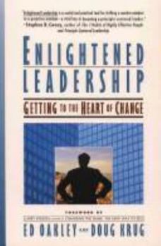 Hardcover Enlightened Leadership: Getting to the Heart of Change Book