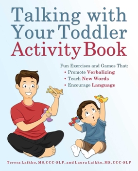 Paperback Talking with Your Toddler Activity Book: Fun Exercises and Games That Promote Verbalizing, Teach New Words, and Encourage Language Book