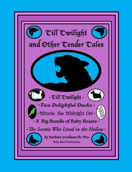 Paperback Till Twilight and Other Tender Tales: five sweet little children's stories about animals Book