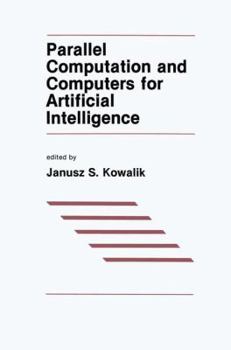 Paperback Parallel Computation and Computers for Artificial Intelligence Book