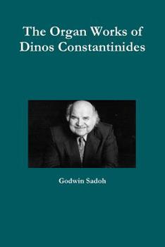 Paperback The Organ Works of Dinos Constantinides Book
