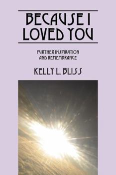 Paperback Because I Loved You: Further Inspiration and Remembrance Book