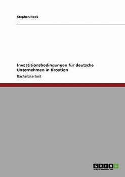 Paperback Investitionsbedingungen für deutsche Unternehmen in Kroatien [German] Book