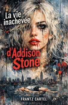 Paperback La vie inachevée d'Addison Stone [French] Book