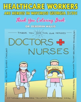 Paperback Healthcare Workers Are Heroes: In Waycross Georgia 31501 Book