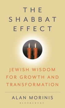 Hardcover The Shabbat Effect: Jewish Wisdom for Growth and Transformation Book