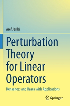 Paperback Perturbation Theory for Linear Operators: Denseness and Bases with Applications Book