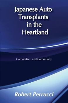 Paperback Japanese Auto Transplants in the Heartland: Corporatism and Community Book