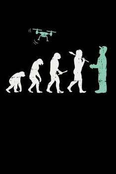 Paperback Drone Pilot Evolution: 120 Pages I 6x9 I Music Sheet I Funny Flight Operator, Quadcopter & Aircraft Gifts Book