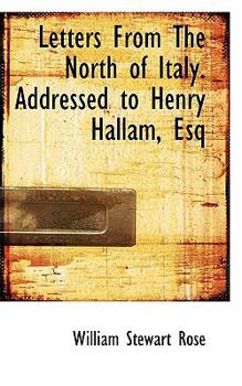 Paperback Letters from the North of Italy. Addressed to Henry Hallam, Esq Book