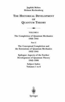 Hardcover The Conceptual Completion and Extensions of Quantum Mechanics 1932-1941. Epilogue: Aspects of the Further Development of Quantum Theory 1942-1999: Sub Book