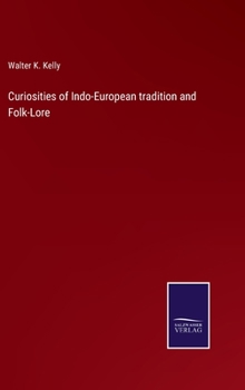 Hardcover Curiosities of Indo-European tradition and Folk-Lore Book